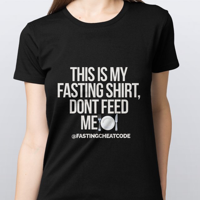 @FASTINGCHEATCODE
this is my
fasting shirt,
dont feed
me🍽