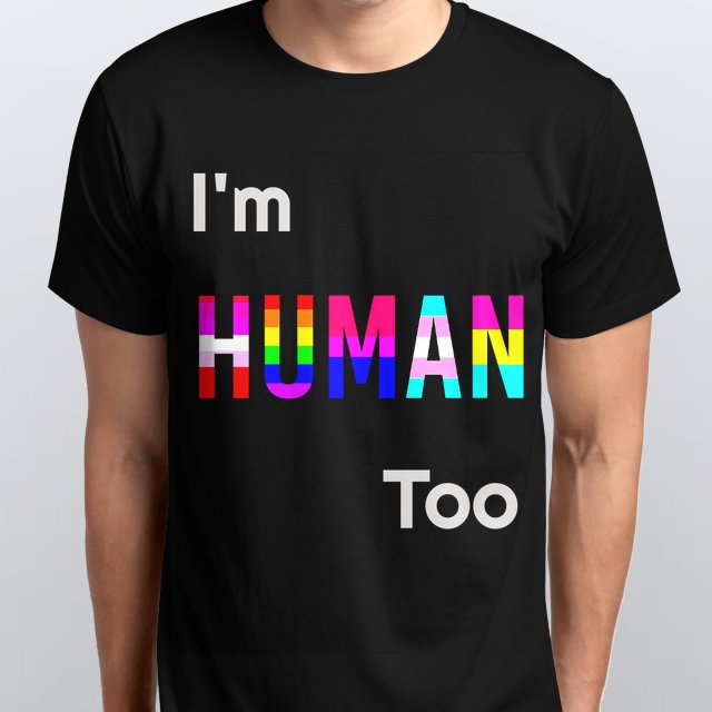 Show your LGBTQ support with this I'm Human Too print available to Buy.